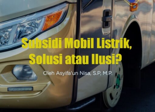 Subsidi Mobil Listrik, Solusi atau Ilusi?