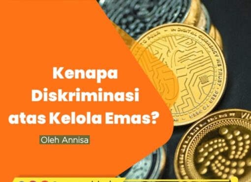 Kenapa Diskriminasi atas Kelola Emas?