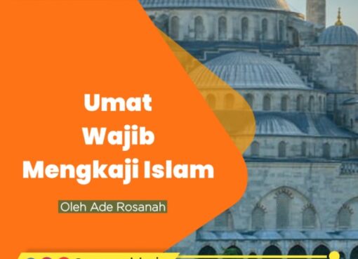 Umat Wajib Mengkaji Islam