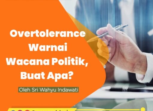 Overtolerance Warnai Wacana Politik, Untuk Apa?