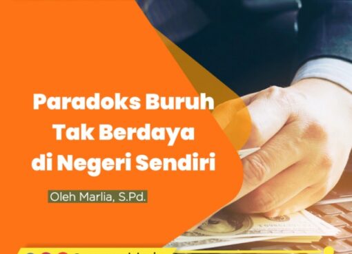 Paradoks Buruh Tak Berdaya di Negeri Sendiri