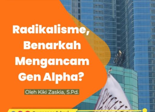 Radikalisme, Benarkah Mengancam Gen Alpha?