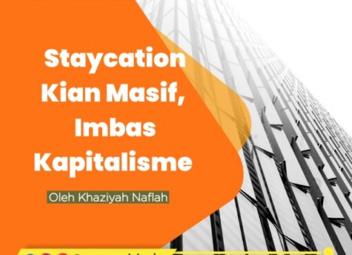 Staycation Kian Masif, Imbas Kapitalisme