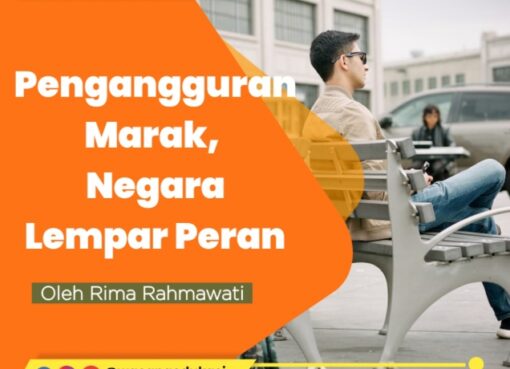 Pengangguran Marak, Negara Lempar Peran