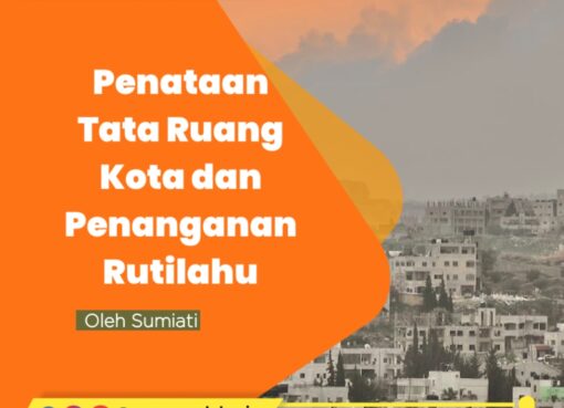 Penataan Tata Ruang Kota dan Penanganan Rutilahu