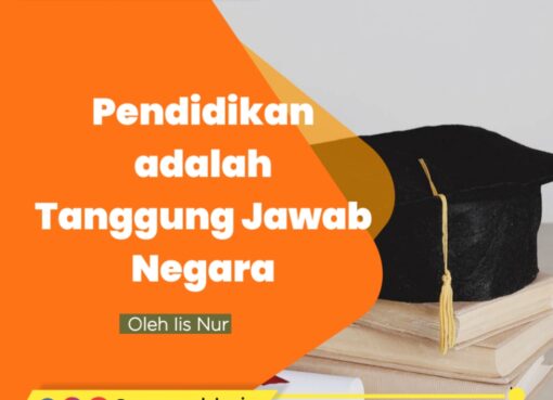 Pendidikan adalah Tanggung Jawab Negara
