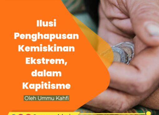 Ilusi Penghapusan Kemiskinan Ekstrem dalam Sistem Kapitalisme