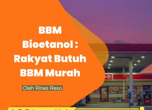 BBM Bioetanol, Rakyat Butuh BBM Murah