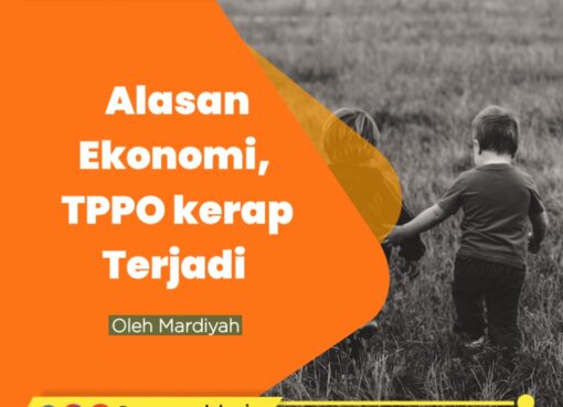 Alasan Ekonomi, TPPO Kerap Terjadi