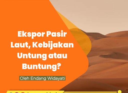 Ekspor Pasir Laut, Kebijakan Untung atau Buntung?
