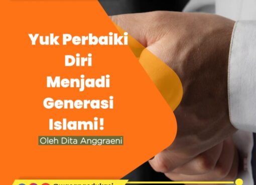 Yuk Perbaiki Diri Menjadi Generasi Islami!