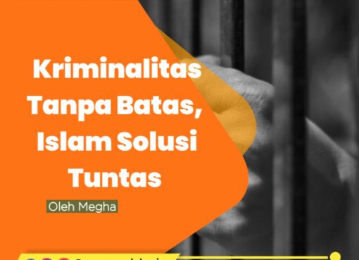 Kriminalitas Tanpa Batas, Islam Solusi Tuntas