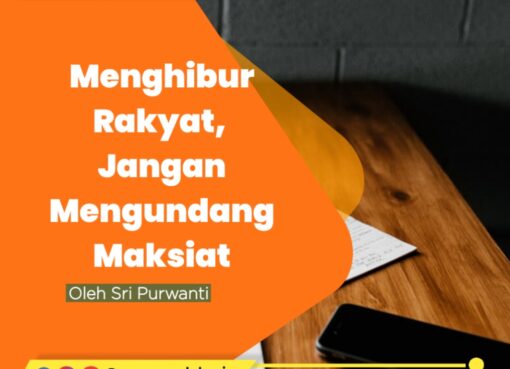Menghibur Rakyat, Jangan Mengundang Maksiat