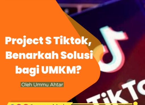 Project S TikTok, Benarkah Solusi bagi UMKM?