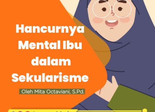 Hancurnya Mental Ibu dalam Sekularisme