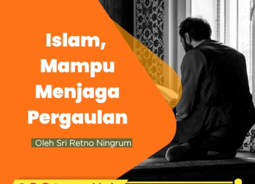 Islam, Mampu Menjaga Pergaulan