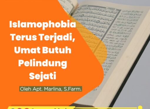Islamophobia Terus Terjadi, Umat Butuh Pelindung Sejati