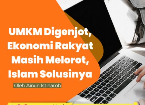 UMKM Digenjot, Ekonomi Rakyat Masih Melorot Islam Solusinya