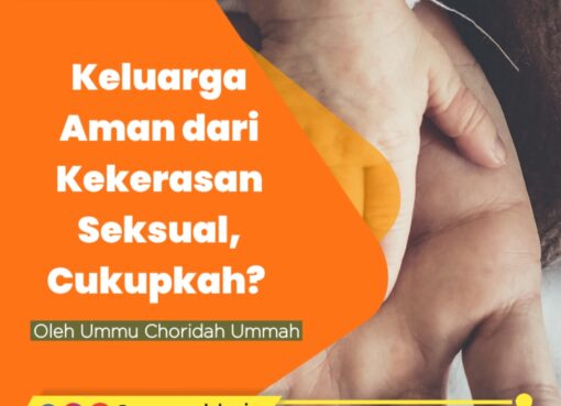 Keluarga Aman dari Kekerasan Seksual, Cukupkah?