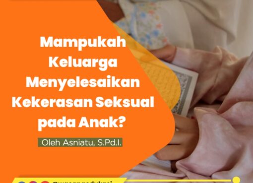 Mampukah Keluarga Menyelesaikan Kekerasan Seksual pada Anak?