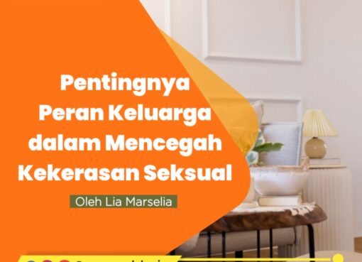 Pentingnya Peran Keluarga dalam Mencegah Kekerasan Seksual