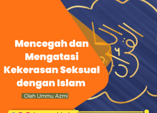 Mencegah dan Mengatasi Kekerasan Seksual dengan Islam