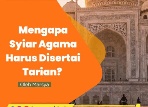 Mengapa Syiar Agama Harus Disertai Tarian?