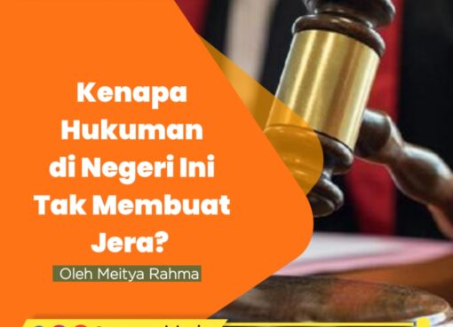 Kenapa Hukuman di Negeri Ini Tak Membuat Jera?