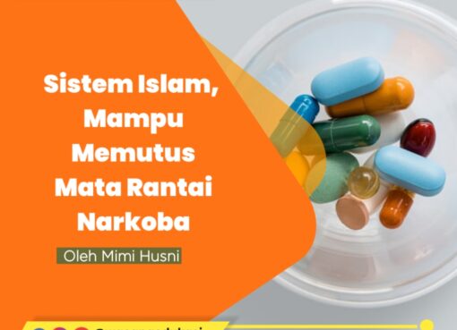 Sistem Islam, Mampu Memutus Mata Rantai Narkoba