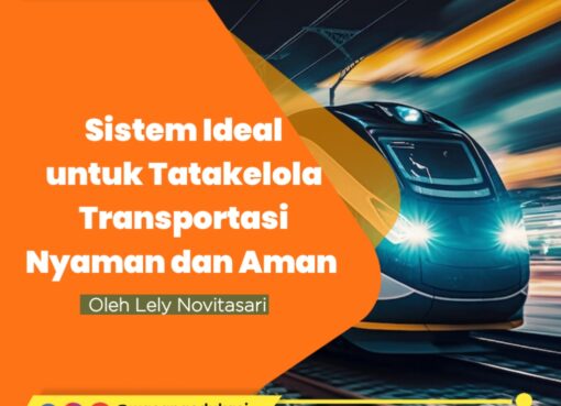 Sistem Ideal untuk Tata Kelola Transportasi Nyaman dan Aman