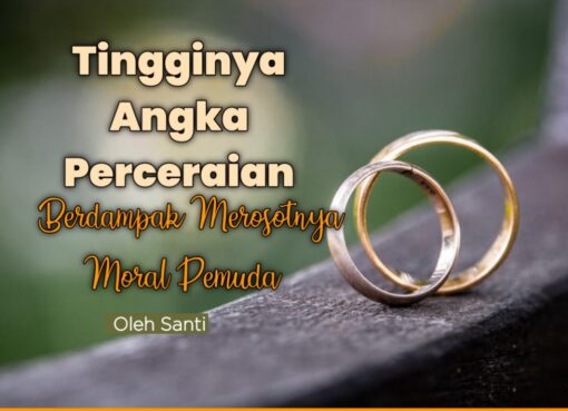 Tingginya Angka Perceraian Berdampak Merosotnya Moral Pemuda