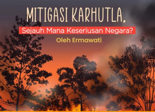Mitigasi Karhutla, Sejauh Mana Keseriusan Negara?