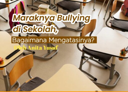 Maraknya Bullying di Sekolah, Bagaimana Mengatasinya?