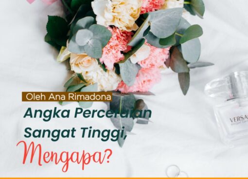 Angka Perceraian Sangat Tinggi, Mengapa?