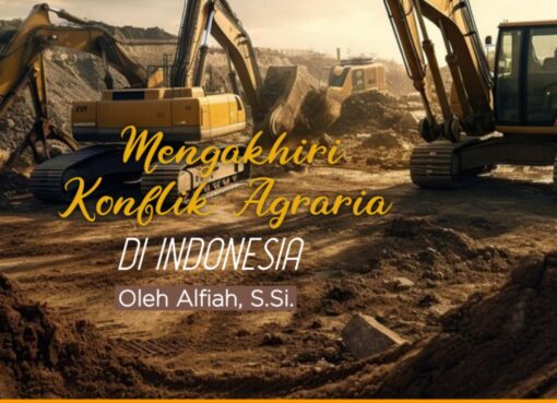Mengakhiri Konflik Agraria di Indonesia