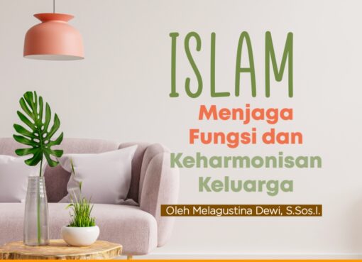 Islam Menjaga Fungsi dan Keharmonisan Keluarga