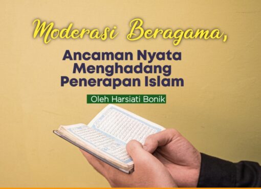 Moderasi Beragama, Ancaman Nyata Menghadang Penerapan Islam Kaffah