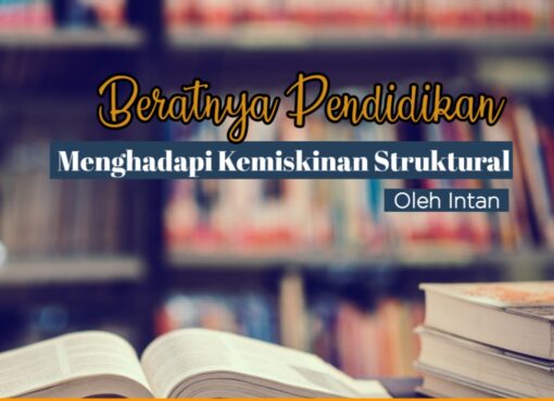 Beratnya Pendidikan Menghadapi Kemiskinan Struktural