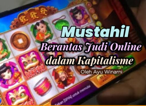 Kemustahilan Pemberantasan Judi Online dalam Kapitalisme