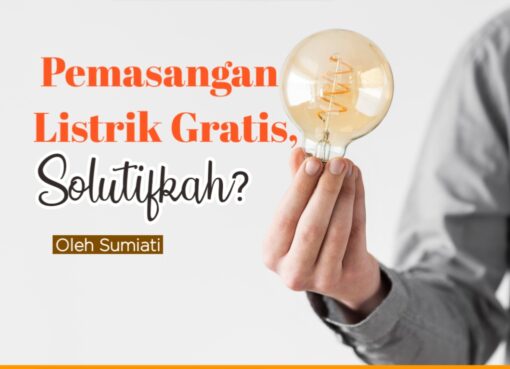 Pemasangan Listrik Gratis, Solutifkah?