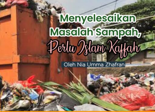 Menyelesaikan Masalah Sampah, Perlu Islam Kaffah