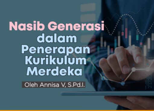 Nasib Generasi dalam Penerapan Kurikulum Merdeka