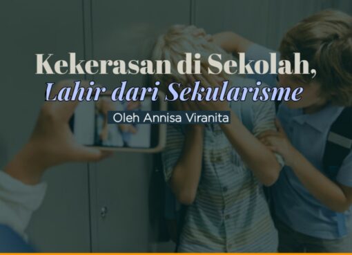 Kekerasan di Sekolah Lahir dari Sekularisme