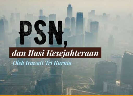 PSN, dan Ilusi Kesejahteraan