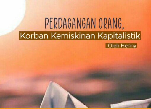Perdagangan Orang, Korban Kemiskinan Kapitalistik