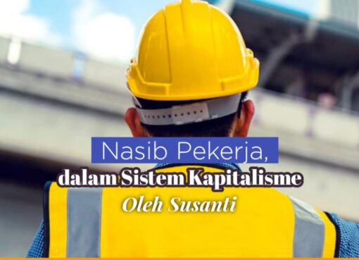 Nasib Pekerja dalam Sistem Kapitalisme