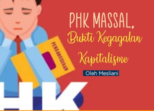 PHK Massal, Bukti Kegagalan Kapitalisme