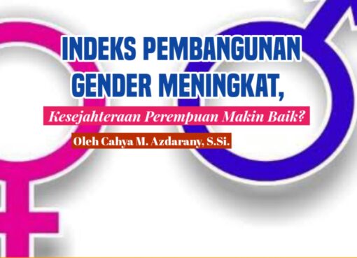 Indeks Pembangunan Gender Meningkat, Kesejahteraan Perempuan Makin Baik?
