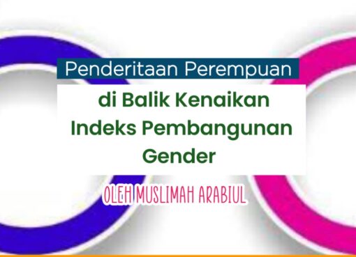Penderitaan Perempuan di Balik Kenaikan Indeks Pembangunan Gender