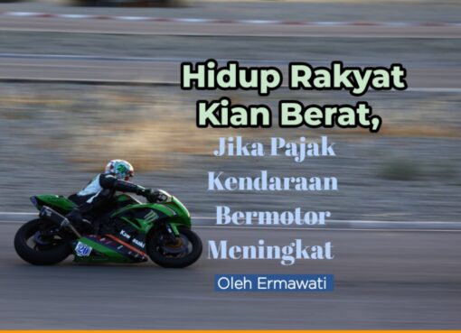 Hidup Rakyat Makin Berat, Jika Pajak Kendaraan Bermotor Meningkat